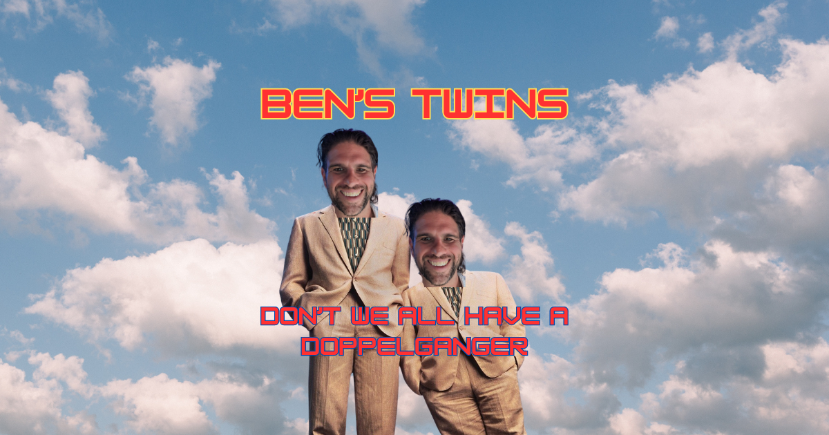 Ben's Doppelgangers Twins post image